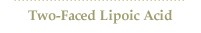 Two-Faced Lipoic Acid