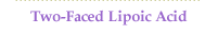 Two-Faced Lipoic Acid