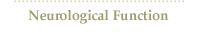 Neurological Function